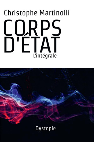 Corps d'Etat. L'intégrale