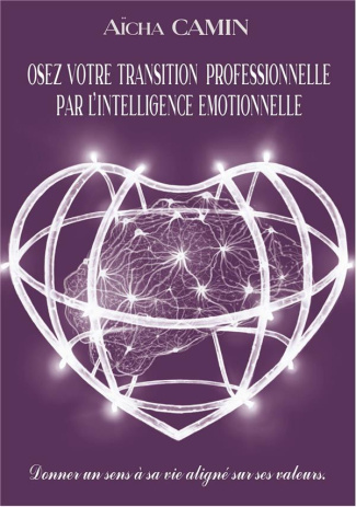 Osez votre transition professionnelle par l'intelligence émotionnelle