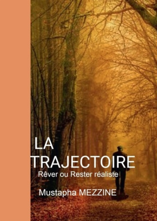 La trajectoire. Rêver ou rester réaliste