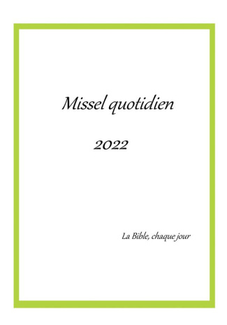 Missel quotidien. La Bible, chaque jour, Edition 2022