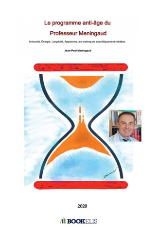 Le programme anti-âge du Professeur Meningaud. Immunité, Energie, Longévité, Apparence, les techniq