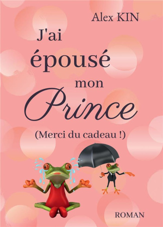 J'ai épousé mon prince. (Merci du cadeau !)