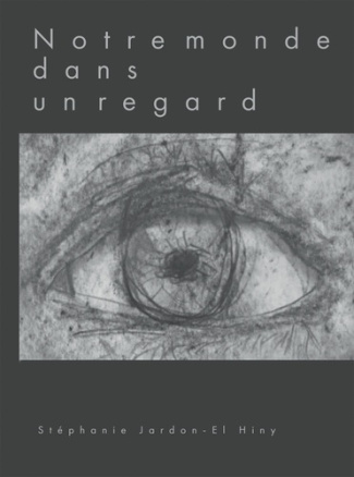 NOTRE MONDE DANS UN REGARD