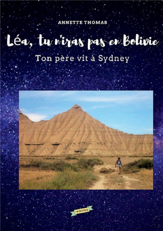 Léa, tu n'iras pas en Bolivie. Ton père vit à Sydney