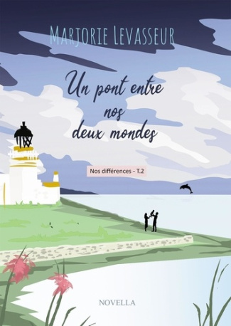 Nos différences Tome 2 : Un pont entre nos deux mondes