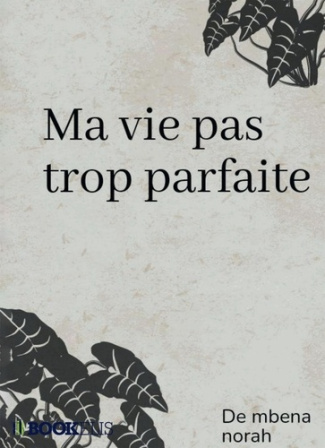 Ma vie pas trop parfaite