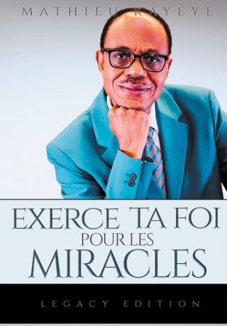 Exerce ta foi pour les miracles