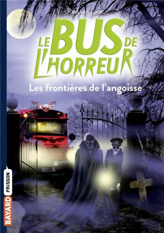 Le bus de l'horreur Tome 3 : Les frontières de l'angoisse