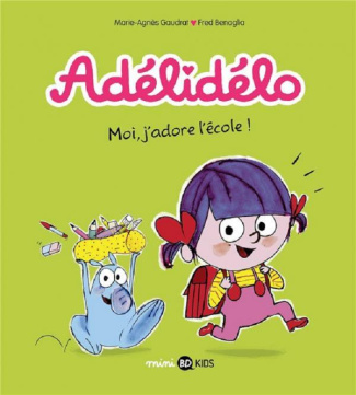 Adélidélo Tome 6 : Moi, j'adore l'école !