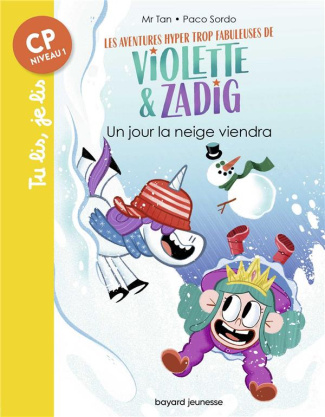 Les aventures hyper trop fabuleuses de Violette et Zadig : Un jour la neige viendra