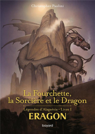 Eragon - Légendes d'Alagaësia Tome 1 : La Fourchette, la Sorcière et le Dragon