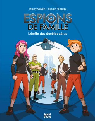 Espions de famille Tome 4 : L'étoffe des doubles-zéros