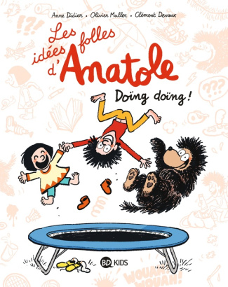 Les idées folles d'Anatole Tome 3 : Doïng doïng !
