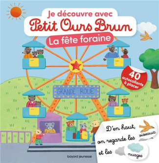 Je découvre la fête foraine avec Petit Ours Brun. Avec 40 autocollants