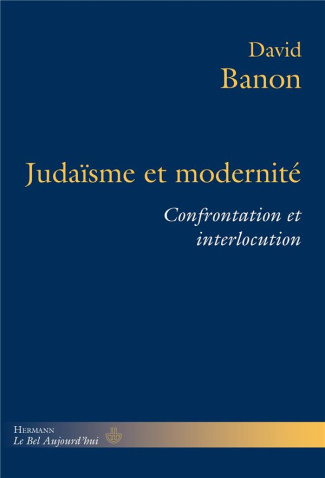 Judaïsme et modernité. Confrontation et interlocution