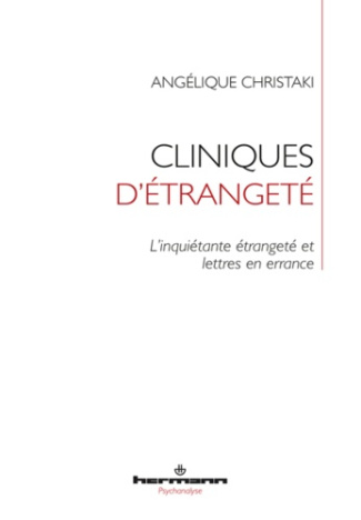 Cliniques d'étrangeté. L'inquiétante étrangeté et lettres en errance