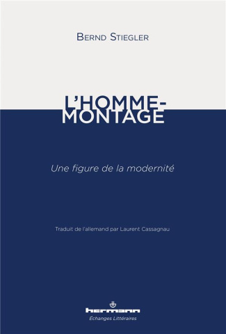 L'homme-montage. Une figure de la modernité