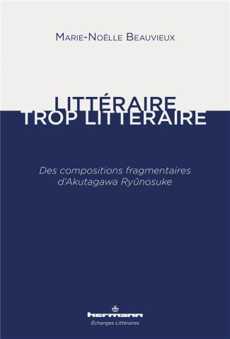 Littéraire, trop littéraire. Des compositions fragmentaires d'Akutagawa Ryunosuke