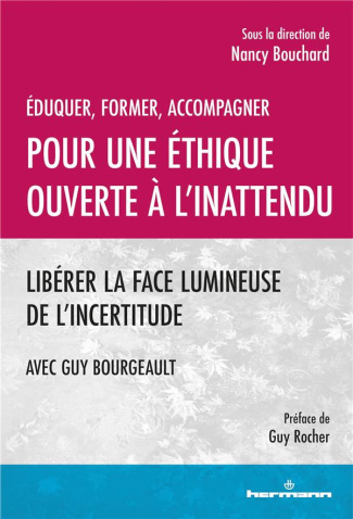 Pour une éthique ouverte à l'inattendu. Libérer la face lumineuse de l'incertitude