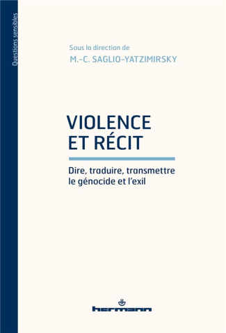 Violence et récit. Dire, traduire, transmettre le génocide et l'exil