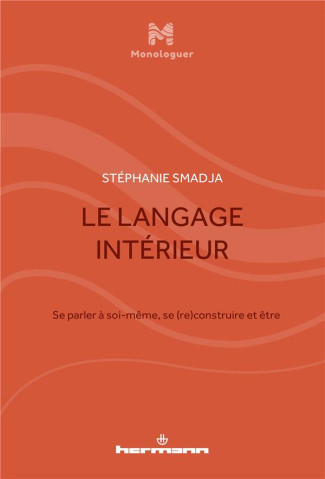 Le langage intérieur. Se parler à soi-même, se (re)construire et être