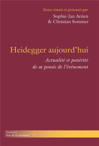 Heidegger aujourd'hui. Actualité et postérité de sa pensée de l'événement