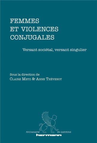 Femmes et violences conjugales. Versant sociétal, versant singulier