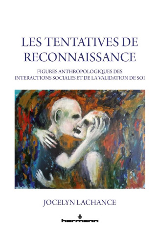 Les tentatives de reconnaissance. Figures anthropologiques des interactions et de la validation