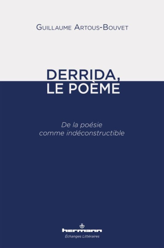 Derrida, le poème. De la poésie comme indéconstructible