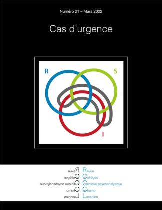 Revue des Collèges de Clinique psychanalytique du Champ lacanien N° 21 : Cas d'urgence