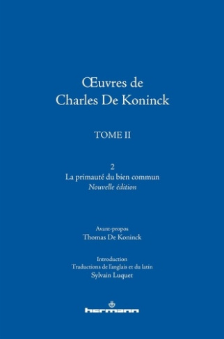 Oeuvres de Charles De Koninck. Tome 2, volume 2 : La primauté du bien commun