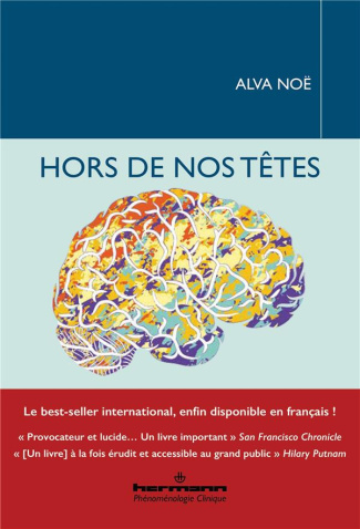 Hors de nos têtes. Pourquoi vous n'êtes pas votre cerveau, et autres leçons de la biologie de la con
