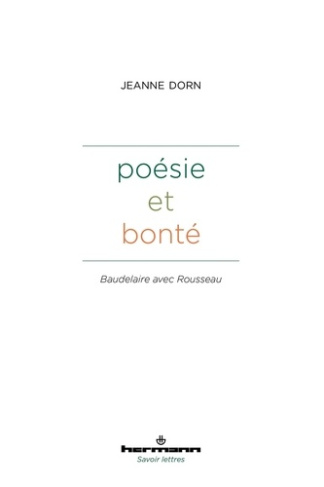 Poésie et bonté. Baudelaire avec Rousseau