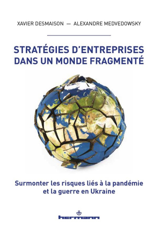 Stratégies d'entreprises dans un monde fragmenté. Surmonter les risques liés à la pandémie et la gue