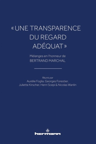 Une transparence du regard adéquat. Mélanges en l'honneur de Bertrand Marchal