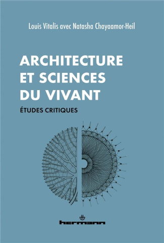 Architecture et sciences du vivant. Etudes critiques
