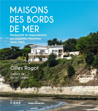 Maisons des bords de mer. Modernité et régionalisme en Charente-Maritime (1945-1980)