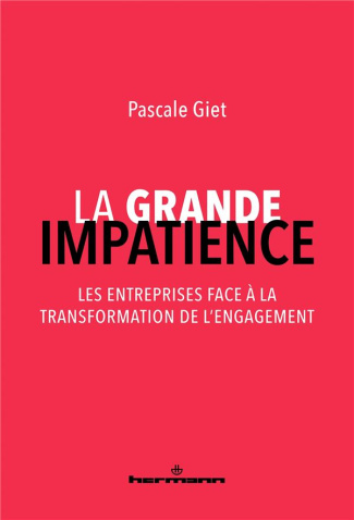 La grande impatience. Les entreprises face à la transformation de l'engagement