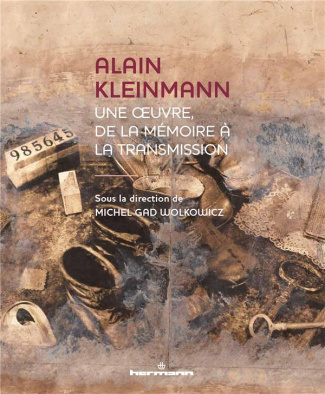 Alain Kleinmann. Une oeuvre, de la mémoire à la transmission