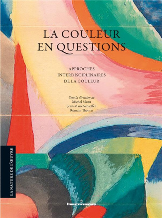 La couleur en questions. Approches interdisciplinaires de la couleur