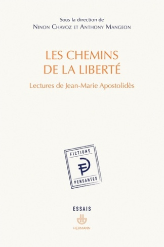 Les chemins de la liberté. Lectures de Jean-Marie Apostolidès