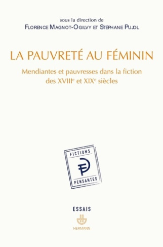 La pauvreté au féminin. Mendiantes et pauvresses dans la fiction des XVIIIe et XIXe siècles