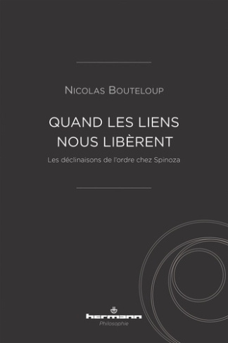 Quand les liens nous libèrent. Les déclinaisons de l'ordre chez Spinoza
