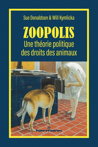 Zoopolis. Une théorie politique des droits des animaux