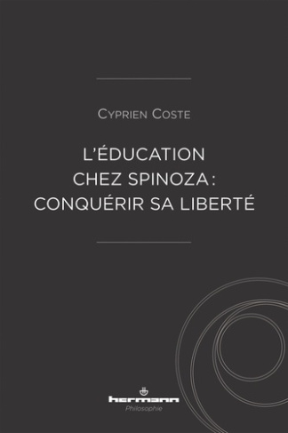 L'éducation chez Spinoza. Conquérir sa liberté