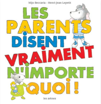Les parents disent vraiment n'importe quoi !