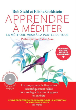Apprendre à méditer. La méthode MBSR à la portée de tous, Edition revue et augmentée