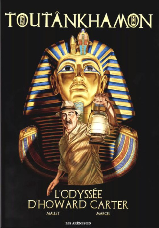 Toutankhamon. L'odyssée d'Howard Carter