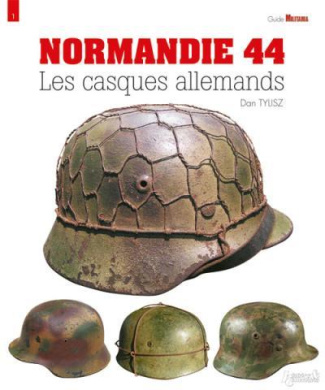 Normandie 44. Les casques allemands, 2e édition