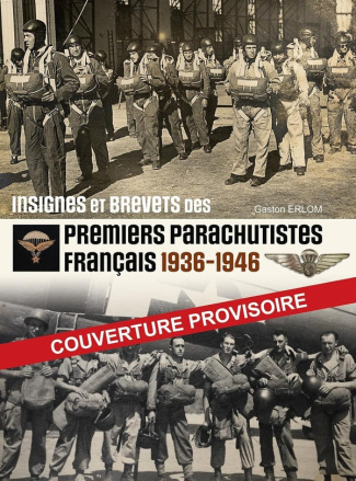 Insignes et brevets des premiers parachutistes français. 1936-1946